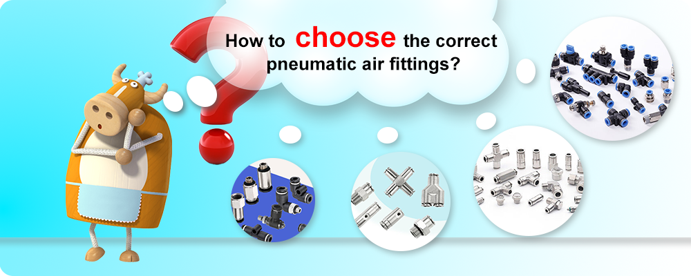 How to choose the correct pneumatic air fittings 拷贝.png